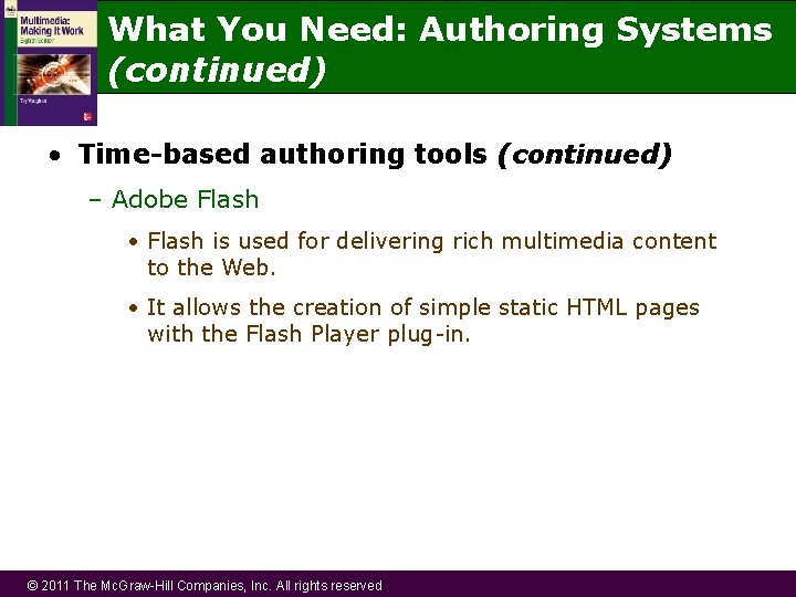 What You Need: Authoring Systems (continued) • Time-based authoring tools (continued) – Adobe Flash