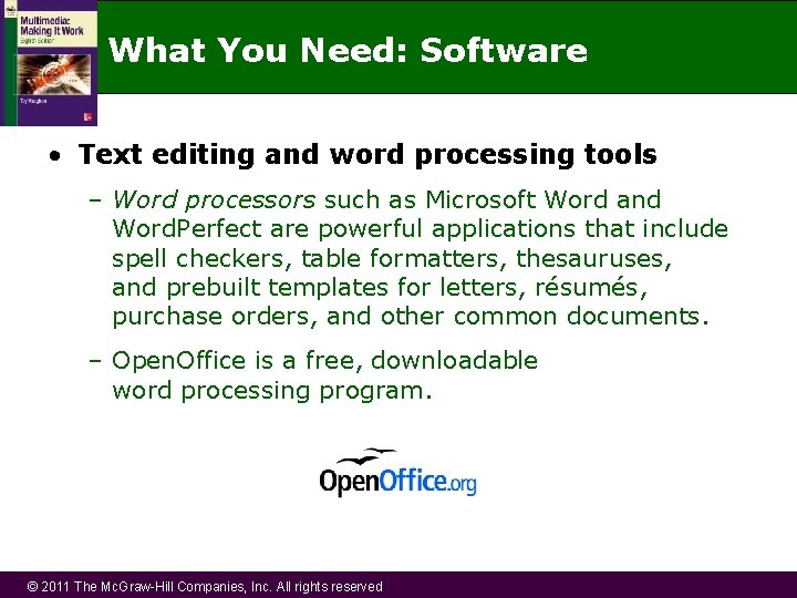 What You Need: Software • Text editing and word processing tools – Word processors