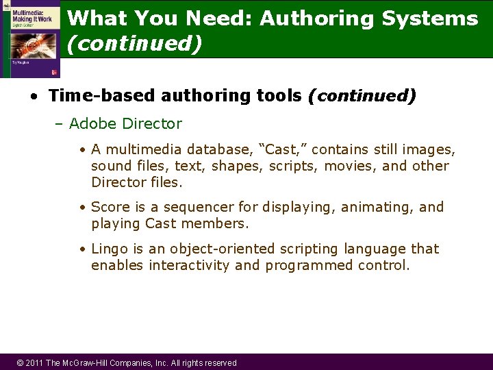 What You Need: Authoring Systems (continued) • Time-based authoring tools (continued) – Adobe Director