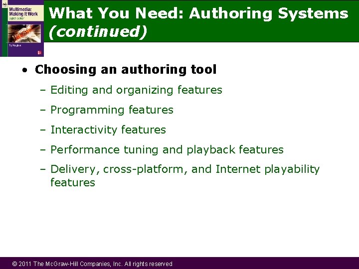 What You Need: Authoring Systems (continued) • Choosing an authoring tool – Editing and