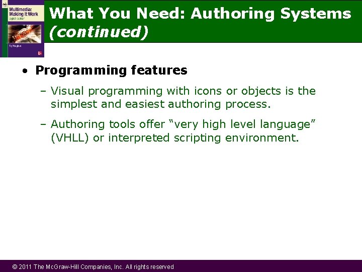 What You Need: Authoring Systems (continued) • Programming features – Visual programming with icons