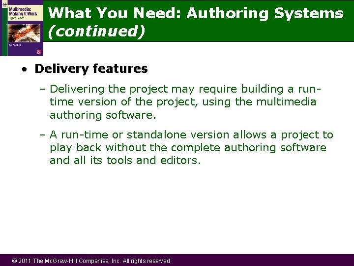 What You Need: Authoring Systems (continued) • Delivery features – Delivering the project may