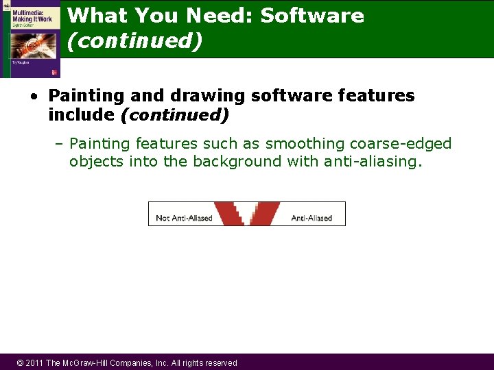 What You Need: Software (continued) • Painting and drawing software features include (continued) –