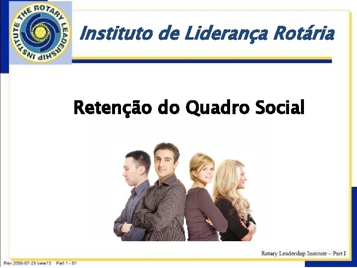 Instituto de Liderança Rotária Retenção do Quadro Social 