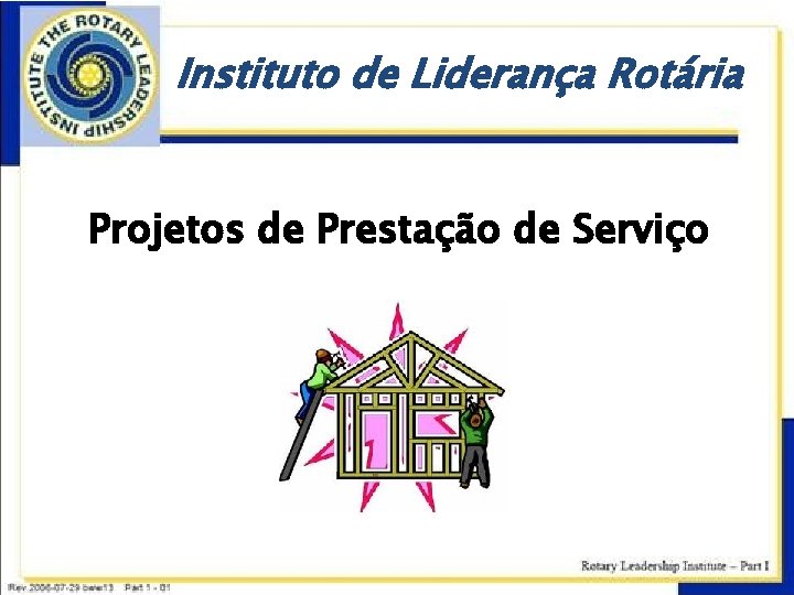 Instituto de Liderança Rotária Projetos de Prestação de Serviço 