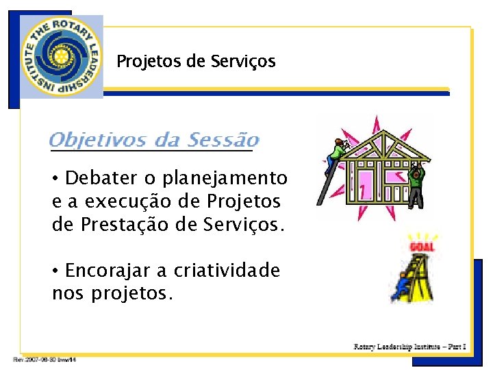 Projetos de Serviços • Debater o planejamento e a execução de Projetos de Prestação