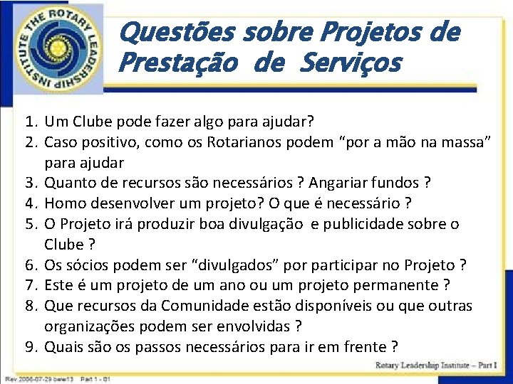 Questões sobre Projetos de Prestação de Serviços 1. Um Clube pode fazer algo para