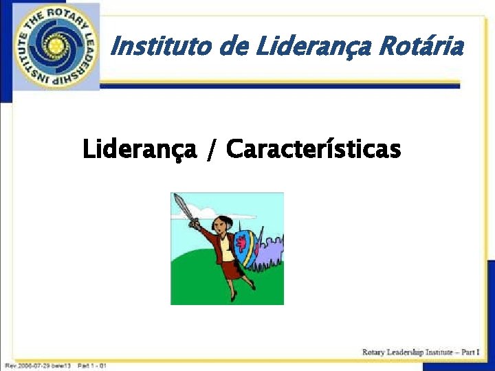 Instituto de Liderança Rotária Liderança / Características 