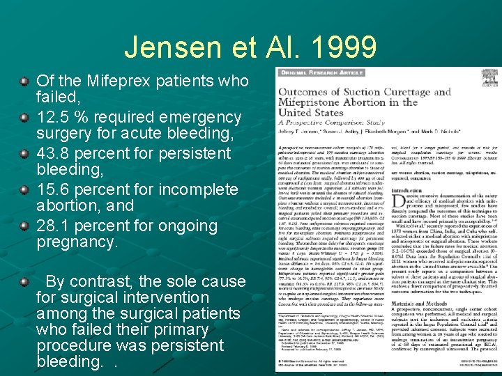 Jensen et Al. 1999 Of the Mifeprex patients who failed, 12. 5 % required Jensen et Al. 1999 Of the Mifeprex patients who failed, 12. 5 % required