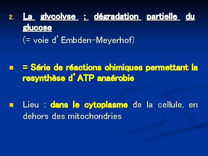 2. La glycolyse : dégradation partielle du glucose (= voie d’Embden-Meyerhof) n = Série 2. La glycolyse : dégradation partielle du glucose (= voie d’Embden-Meyerhof) n = Série