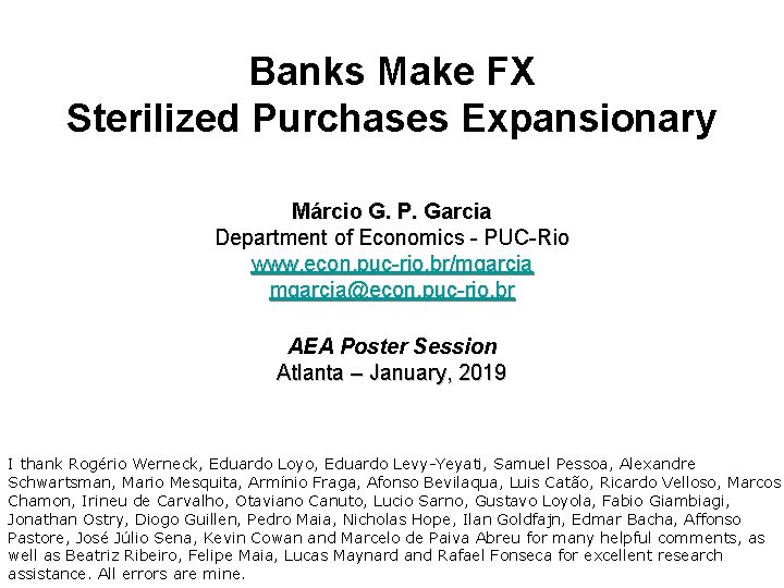 Banks Make FX Sterilized Purchases Expansionary Márcio G. P. Garcia Department of Economics -