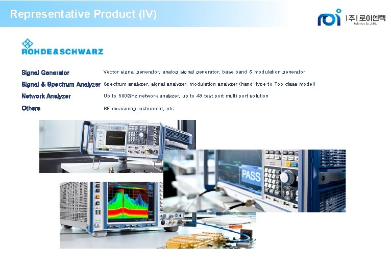 Representative Product (IV) Signal Generator Vector signal generator, analog signal generator, base band &