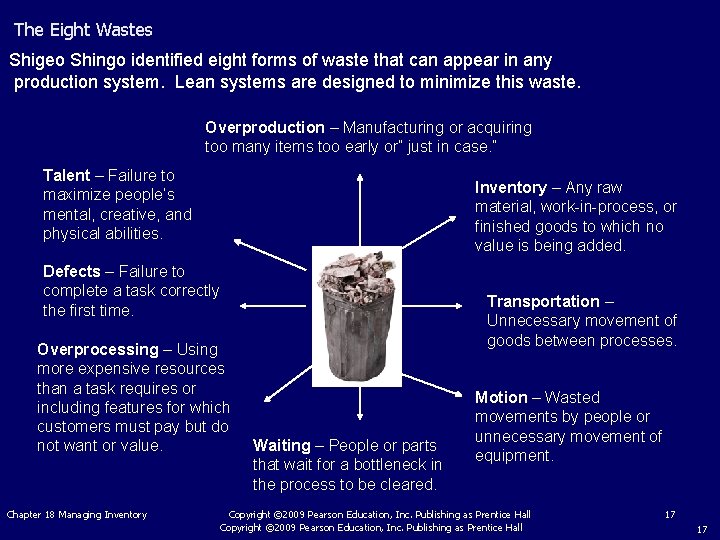 The Eight Wastes Shigeo Shingo identified eight forms of waste that can appear in