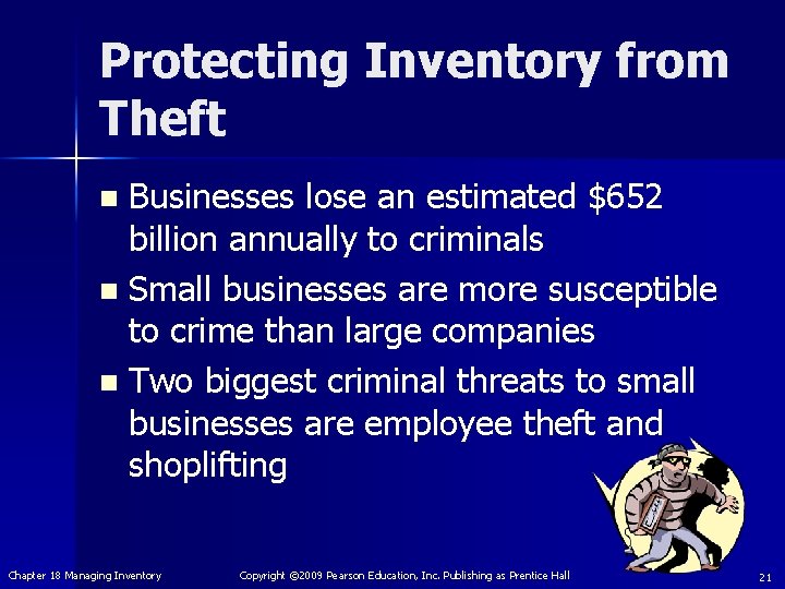 Protecting Inventory from Theft Businesses lose an estimated $652 billion annually to criminals n