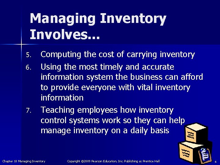 Managing Inventory Involves. . . 5. 6. 7. Computing the cost of carrying inventory