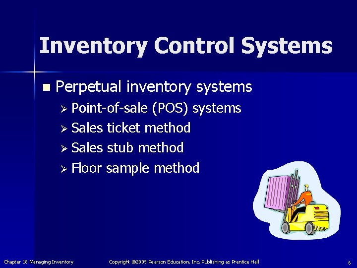 Inventory Control Systems n Perpetual inventory systems Ø Point-of-sale (POS) systems Ø Sales ticket