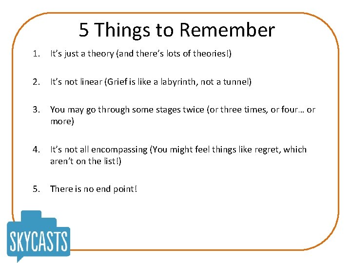 5 Things to Remember 1. It’s just a theory (and there’s lots of theories!)