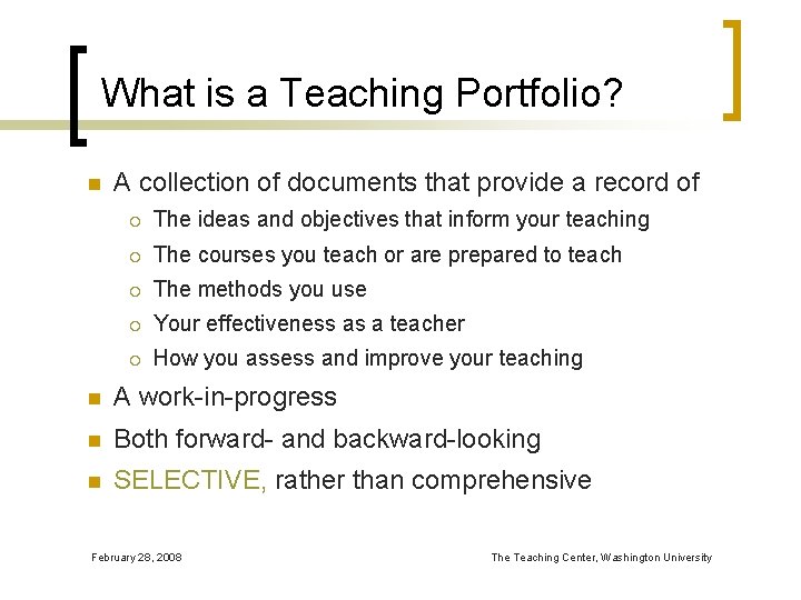 What is a Teaching Portfolio? n A collection of documents that provide a record