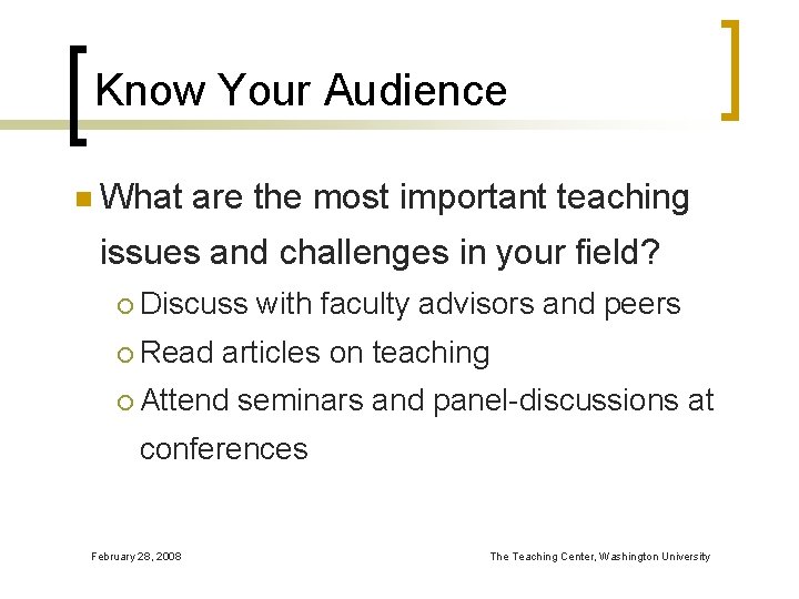 Know Your Audience n What are the most important teaching issues and challenges in
