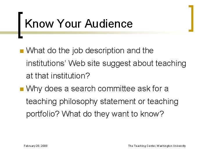 Know Your Audience n What do the job description and the institutions’ Web site