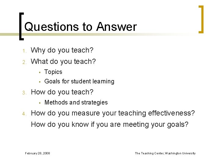 Questions to Answer 1. Why do you teach? 2. What do you teach? 3.