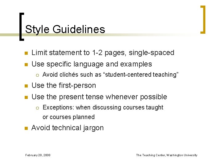 Style Guidelines n Limit statement to 1 -2 pages, single-spaced n Use specific language