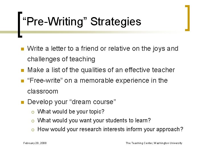 “Pre-Writing” Strategies n Write a letter to a friend or relative on the joys