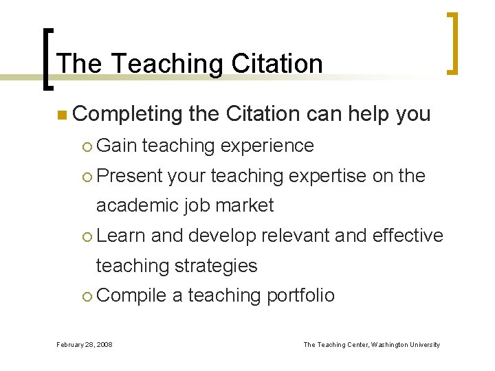 The Teaching Citation n Completing ¡ Gain the Citation can help you teaching experience