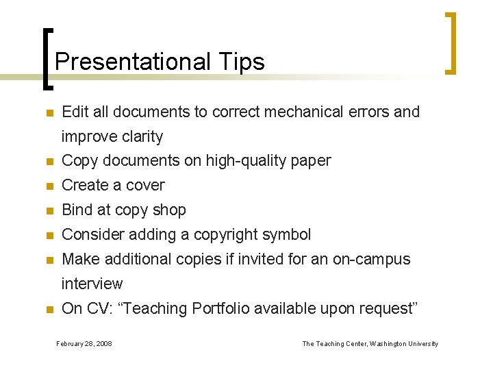 Presentational Tips n Edit all documents to correct mechanical errors and improve clarity n