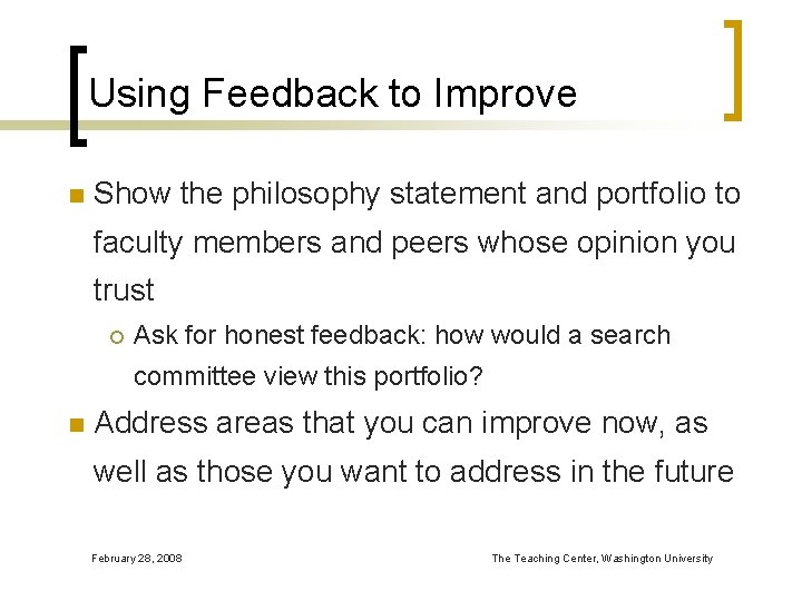 Using Feedback to Improve n Show the philosophy statement and portfolio to faculty members