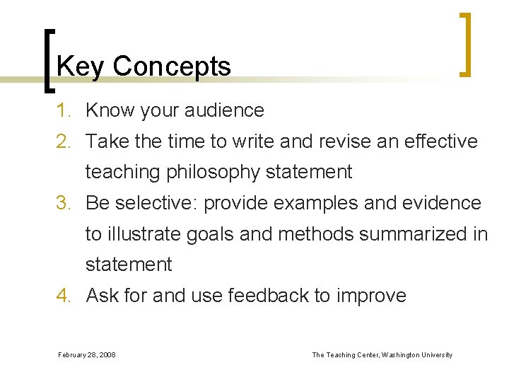 Key Concepts 1. Know your audience 2. Take the time to write and revise