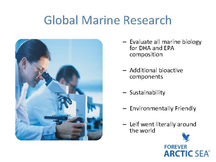 Global Marine Research – Evaluate all marine biology for DHA and EPA composition –