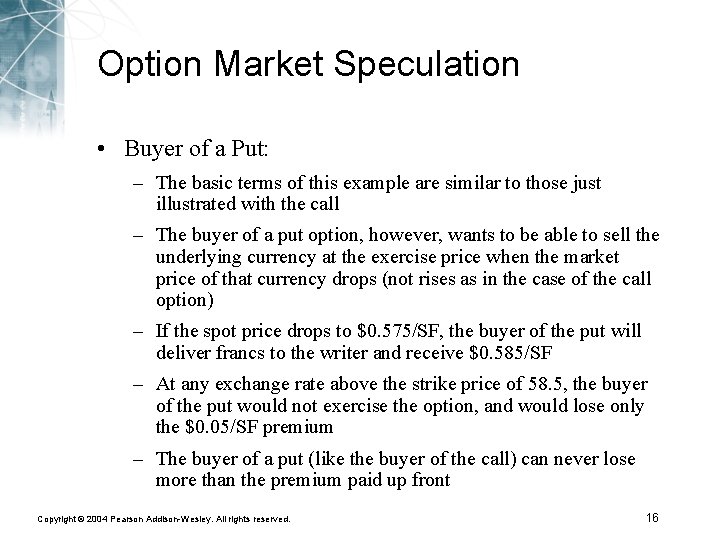 Option Market Speculation • Buyer of a Put: – The basic terms of this