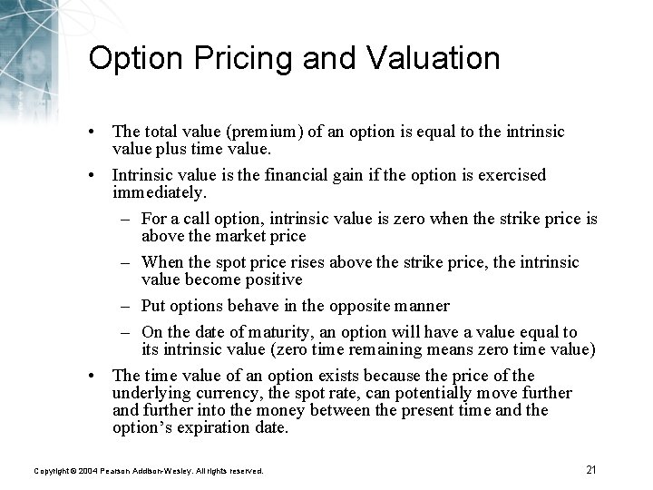 Option Pricing and Valuation • The total value (premium) of an option is equal