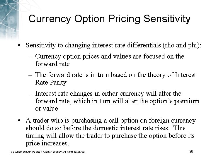 Currency Option Pricing Sensitivity • Sensitivity to changing interest rate differentials (rho and phi):