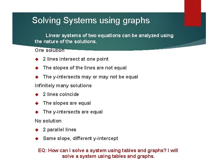 Solving Systems using graphs Linear systems of two equations can be analyzed using the