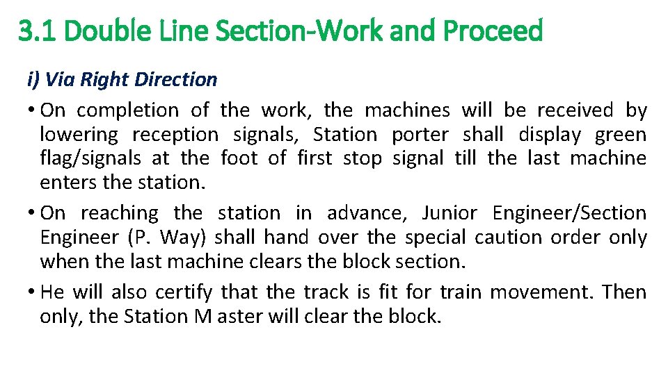 3. 1 Double Line Section-Work and Proceed i) Via Right Direction • On completion