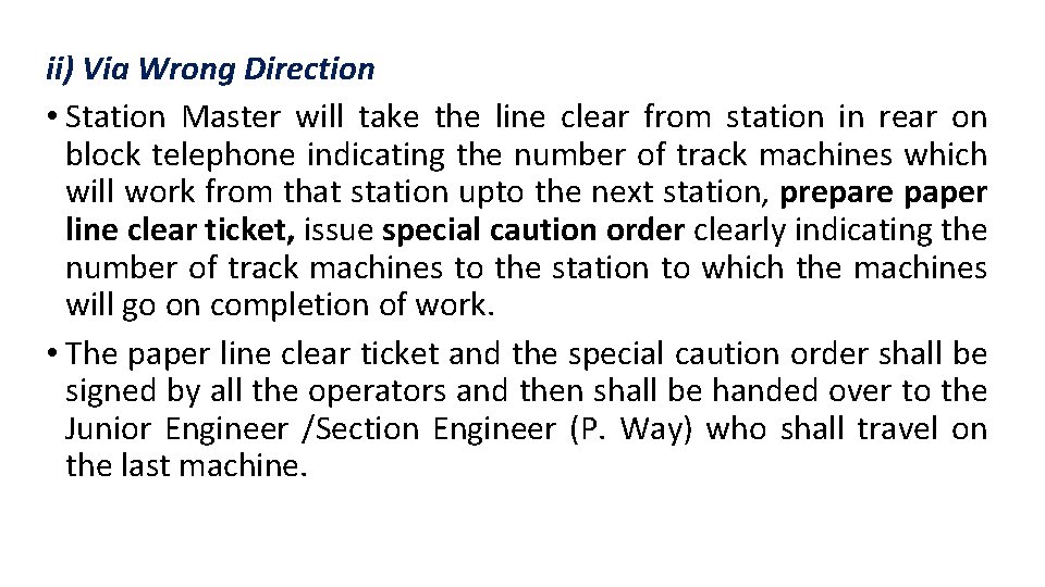 ii) Via Wrong Direction • Station Master will take the line clear from station