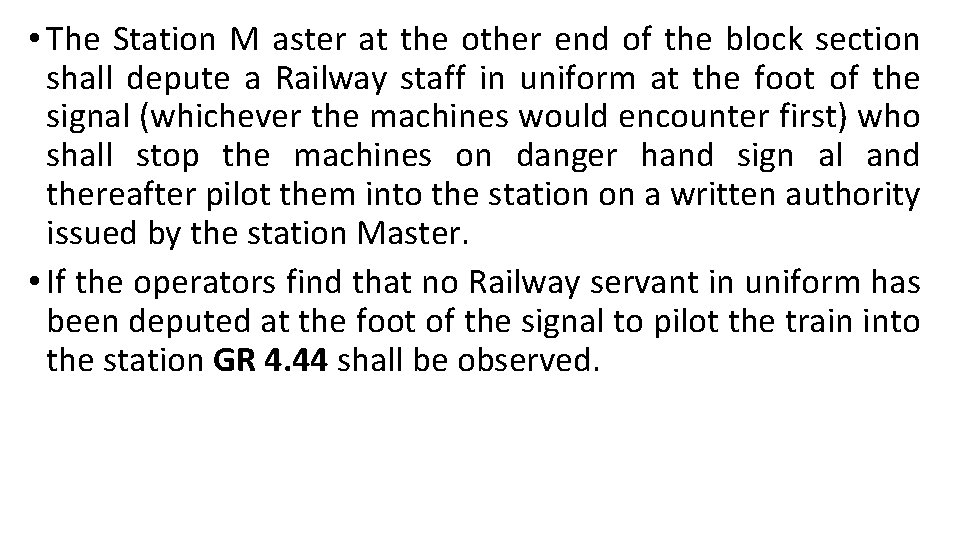  • The Station M aster at the other end of the block section