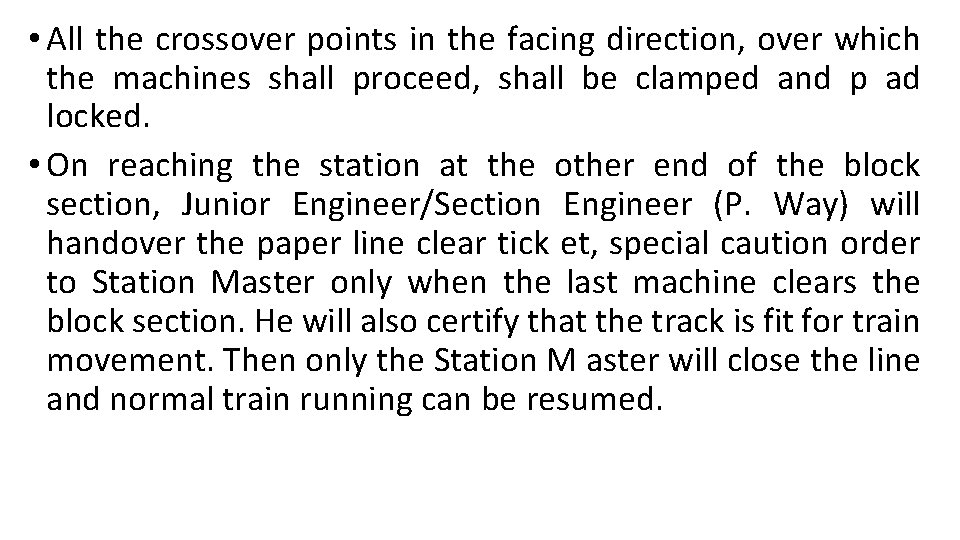  • All the crossover points in the facing direction, over which the machines