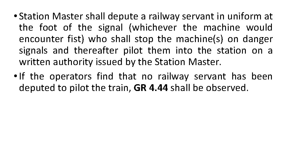  • Station Master shall depute a railway servant in uniform at the foot