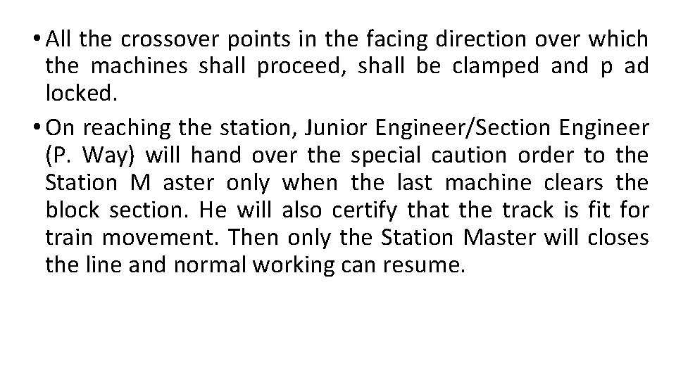  • All the crossover points in the facing direction over which the machines