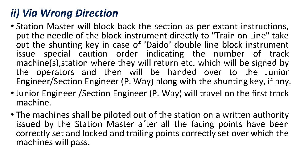 ii) Via Wrong Direction • Station Master will block back the section as per