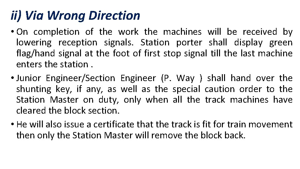ii) Via Wrong Direction • On completion of the work the machines will be
