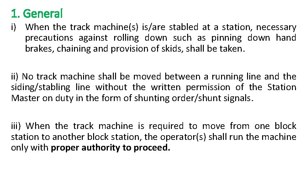 1. General i) When the track machine(s) is/are stabled at a station, necessary precautions