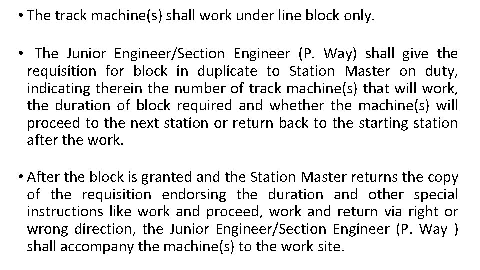  • The track machine(s) shall work under line block only. • The Junior