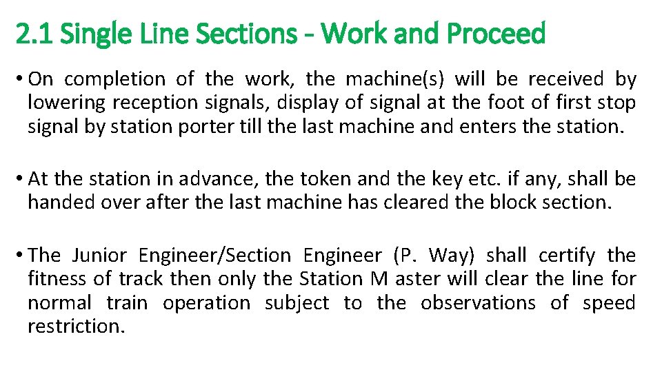 2. 1 Single Line Sections - Work and Proceed • On completion of the