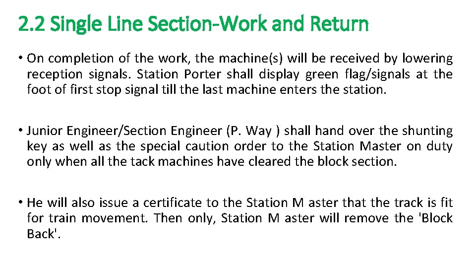 2. 2 Single Line Section-Work and Return • On completion of the work, the