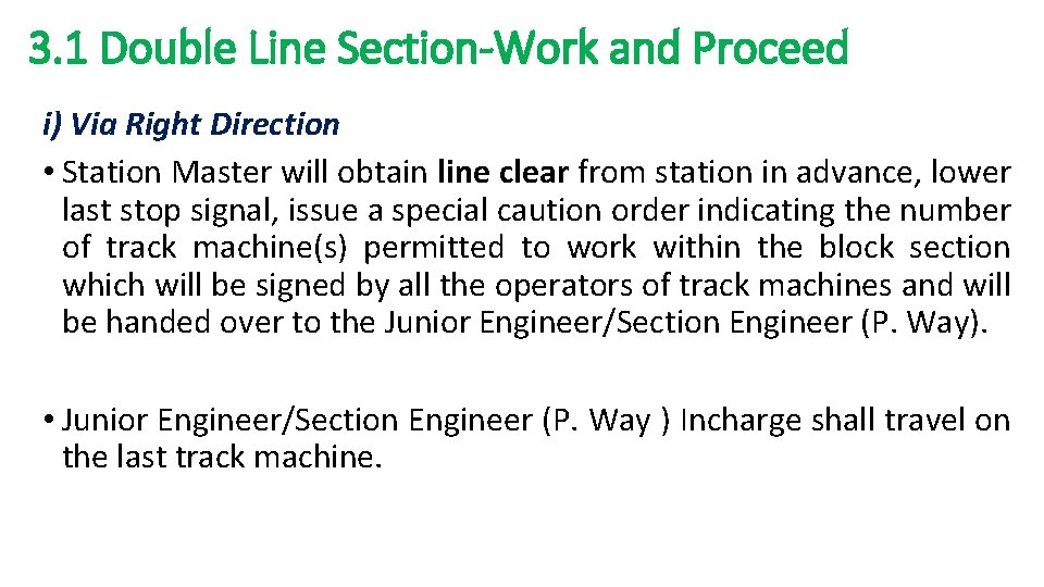 3. 1 Double Line Section-Work and Proceed i) Via Right Direction • Station Master