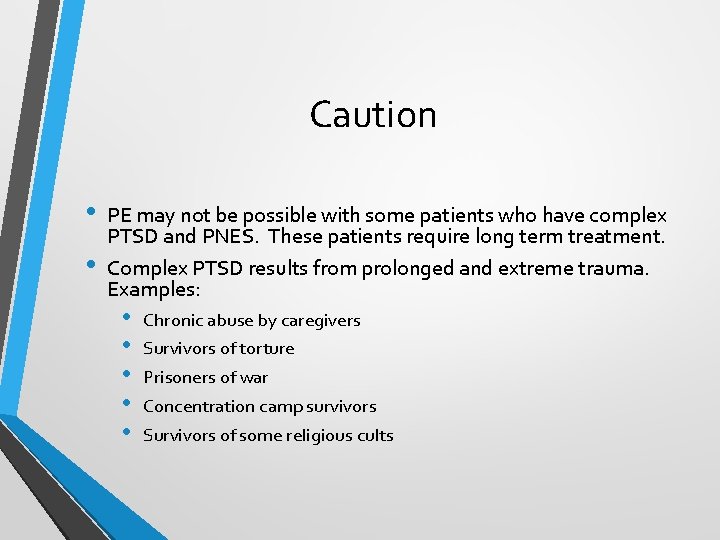 Caution • • PE may not be possible with some patients who have complex